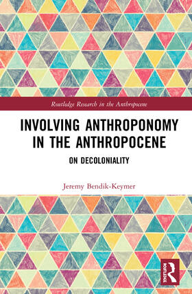 Bendik-Keymer |  Involving Anthroponomy in the Anthropocene | Buch |  Sack Fachmedien