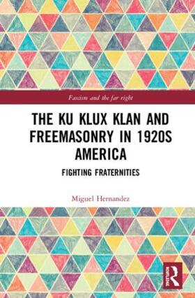 Hernandez |  The Ku Klux Klan and Freemasonry in 1920s America | Buch |  Sack Fachmedien