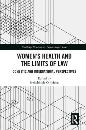 Iyioha | Women's Health and the Limits of Law | Buch | 978-1-138-54964-7 | sack.de