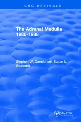 Carmichael / Stoddard |  The Adrenal Medulla 1986-1988 | Buch |  Sack Fachmedien