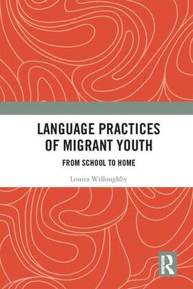 Willoughby |  Language Practices of Migrant Youth | Buch |  Sack Fachmedien