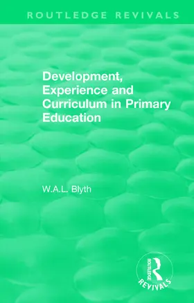 Blyth |  Development, Experience and Curriculum in Primary Education (1984) | Buch |  Sack Fachmedien