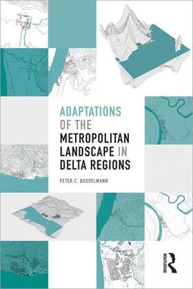 Bosselmann |  Adaptations of the Metropolitan Landscape in Delta Regions | Buch |  Sack Fachmedien