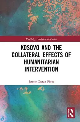 Pinos |  Kosovo and the Collateral Effects of Humanitarian Intervention | Buch |  Sack Fachmedien