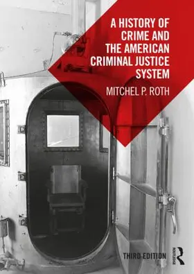 Roth |  A History of Crime and the American Criminal Justice System | Buch |  Sack Fachmedien