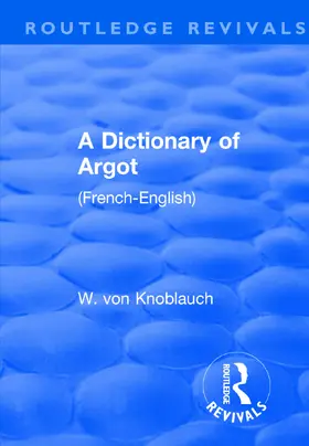 Knoblauch von |  Revival: A Dictionary of Argot (1912) | Buch |  Sack Fachmedien