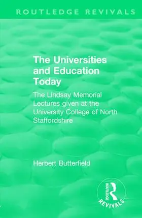 Butterfield |  : The Universities and Education Today (1962) | Buch |  Sack Fachmedien