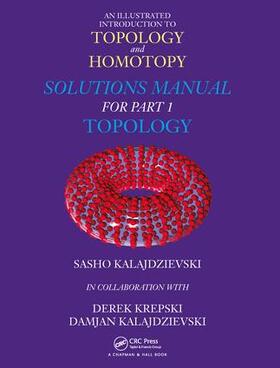 Kalajdzievski / Krepski |  An Illustrated Introduction to Topology and Homotopy Solutions Manual for Part 1 Topology | Buch |  Sack Fachmedien
