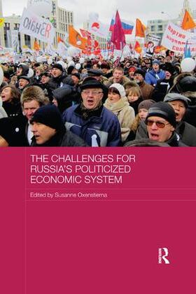 Oxenstierna |  The Challenges for Russia's Politicized Economic System | Buch |  Sack Fachmedien