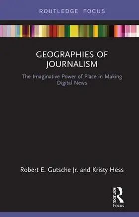 Gutsche Jr. / Hess |  Geographies of Journalism | Buch |  Sack Fachmedien