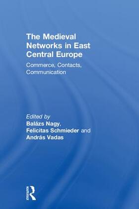 Nagy / Vadas / Schmieder |  The Medieval Networks in East Central Europe | Buch |  Sack Fachmedien