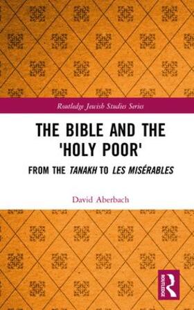 Aberbach |  The Bible and the 'Holy Poor' | Buch |  Sack Fachmedien