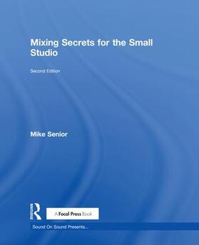 Senior |  Mixing Secrets for  the Small Studio | Buch |  Sack Fachmedien