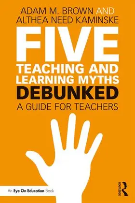 Brown / Need Kaminske |  Five Teaching and Learning Myths-Debunked | Buch |  Sack Fachmedien