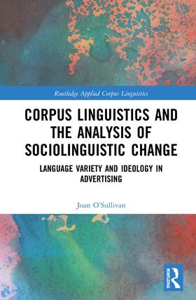 O'Sullivan |  Corpus Linguistics and the Analysis of Sociolinguistic Change | Buch |  Sack Fachmedien