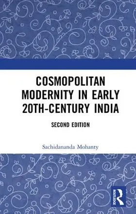 Mohanty |  Cosmopolitan Modernity in Early 20th-Century India | Buch |  Sack Fachmedien