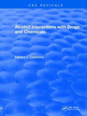 Calabrese |  Revival: Alcohol Interactions with Drugs and Chemicals (1991) | Buch |  Sack Fachmedien