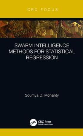 Mohanty |  Swarm Intelligence Methods for Statistical Regression | Buch |  Sack Fachmedien