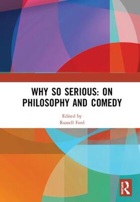 Ford |  Why So Serious: On Philosophy and Comedy | Buch |  Sack Fachmedien