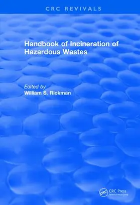 Rickman |  Revival: Handbook of Incineration of Hazardous Wastes (1991) | Buch |  Sack Fachmedien