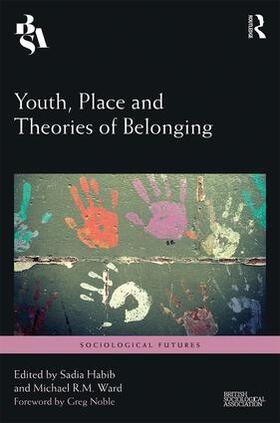 Habib / Ward |  Youth, Place and Theories of Belonging | Buch |  Sack Fachmedien
