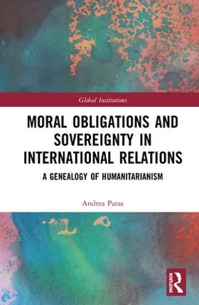 Paras |  Moral Obligations and Sovereignty in International Relations | Buch |  Sack Fachmedien