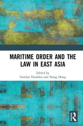 Hong / Houlden |  Maritime Order and the Law in East Asia | Buch |  Sack Fachmedien