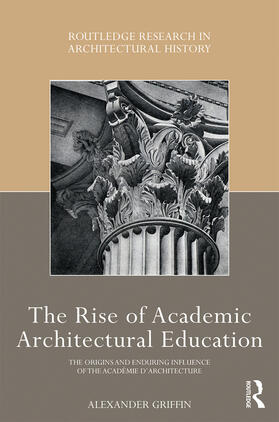 Griffin |  The Rise of Academic Architectural Education | Buch |  Sack Fachmedien