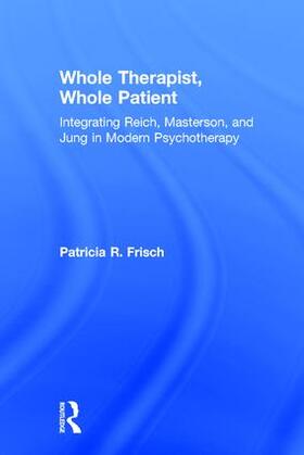 Frisch |  Whole Therapist, Whole Patient | Buch |  Sack Fachmedien