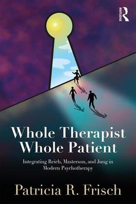 Frisch |  Whole Therapist, Whole Patient | Buch |  Sack Fachmedien