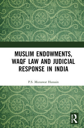 Hussain |  Muslim Endowments, Waqf Law and Judicial Response in India | Buch |  Sack Fachmedien