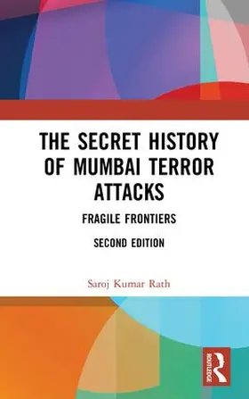 Rath |  The Secret History of Mumbai Terror Attacks | Buch |  Sack Fachmedien