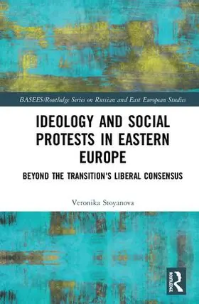 Stoyanova |  Ideology and Social Protests in Eastern Europe | Buch |  Sack Fachmedien