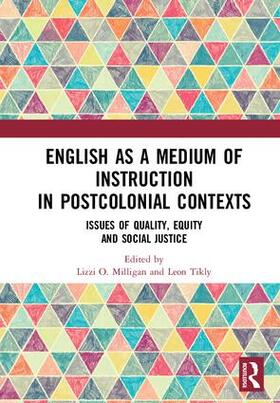 Milligan / Tikly |  English as a Medium of Instruction in Postcolonial Contexts | Buch |  Sack Fachmedien