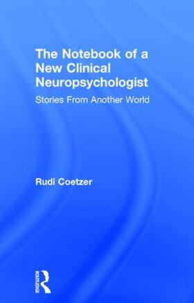 Coetzer |  The Notebook of a New Clinical Neuropsychologist | Buch |  Sack Fachmedien