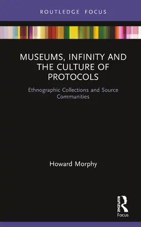 Morphy |  Museums, Infinity and the Culture of Protocols | Buch |  Sack Fachmedien