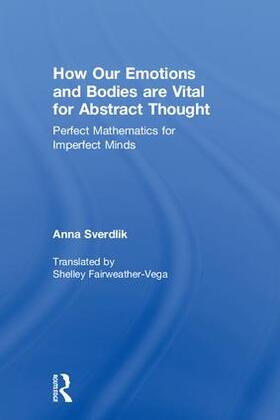 Sverdlik |  How Our Emotions and Bodies are Vital for Abstract Thought | Buch |  Sack Fachmedien