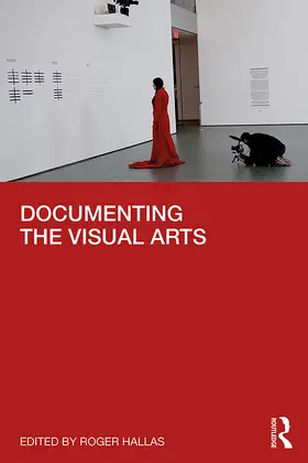 Hallas |  Documenting the Visual Arts | Buch |  Sack Fachmedien