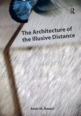 Ameri |  The Architecture of the Illusive Distance | Buch |  Sack Fachmedien