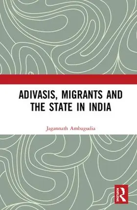 Ambagudia |  Adivasis, Migrants and the State in India | Buch |  Sack Fachmedien