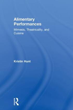Hunt |  Alimentary Performances | Buch |  Sack Fachmedien