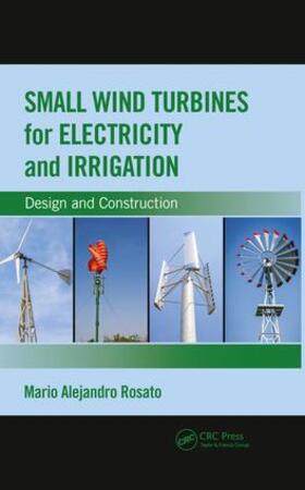 Rosato |  Small Wind Turbines for Electricity and Irrigation | Buch |  Sack Fachmedien