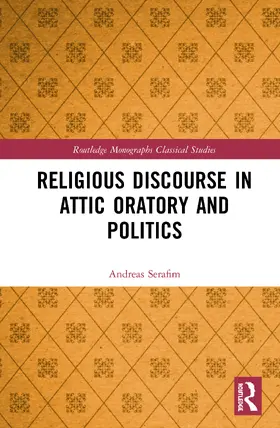 Serafim |  Religious Discourse in Attic Oratory and Politics | Buch |  Sack Fachmedien