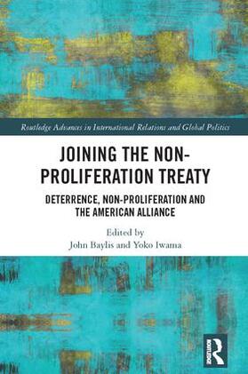 Baylis / Iwama |  Joining the Non-Proliferation Treaty | Buch |  Sack Fachmedien