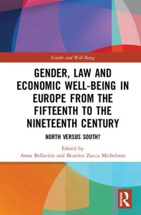 Bellavitis / Zucca Micheletto |  Gender, Law and Economic Well-Being in Europe from the Fifteenth to the Nineteenth Century | Buch |  Sack Fachmedien