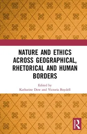 Dow / Boydell |  Nature and Ethics Across Geographical, Rhetorical and Human Borders | Buch |  Sack Fachmedien