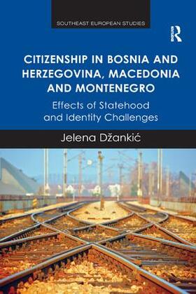 Dzankic / Džankic |  Citizenship in Bosnia and Herzegovina, Macedonia and Montenegro | Buch |  Sack Fachmedien