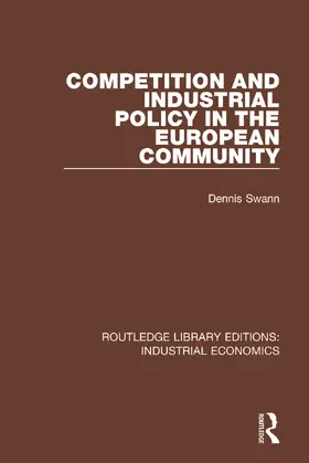 Swann |  Competition and Industrial Policy in the European Community | Buch |  Sack Fachmedien