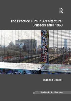 Doucet |  The Practice Turn in Architecture: Brussels after 1968 | Buch |  Sack Fachmedien