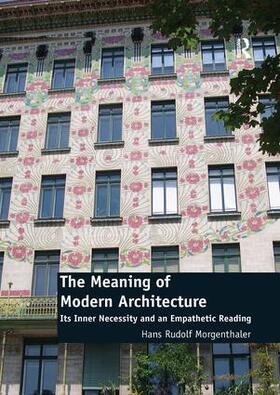 Morgenthaler |  The Meaning of Modern Architecture | Buch |  Sack Fachmedien